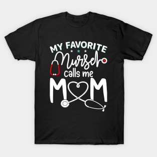 Mothers Day My Favorite RN Nurse Calls Me Mom Daughter T-Shirt